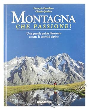 Image du vendeur pour MONTAGNA CHE PASSIONE ! Una grande guida illustrata a tutte le attivit alpine.: mis en vente par Bergoglio Libri d'Epoca