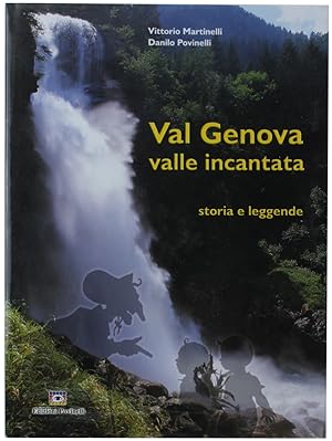 VAL GENOVA VALLE INCANTATA nel Parco Naturale Adamello Brenta. Storia e leggende.:
