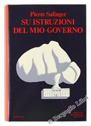 Immagine del venditore per SU ISTRUZIONI DEL MIO GOVERNO.: venduto da Bergoglio Libri d'Epoca