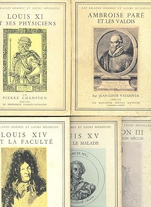 Les Grands Hommes et leurs Médecins (5 VOL.) : I. Louis XI et ses physiciens. II. Ambroise Paré e...