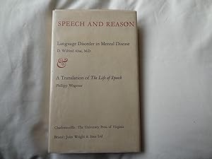 SPEECH AND REASON Language Disorder in Mental Disease. with THE LIFE OF SPEECH (Wegener)
