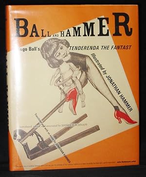 Ball Hammer : Hugo Ball's Tenderenda the Fantast
