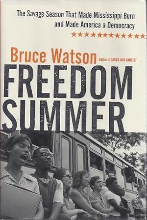 Freedom Summer: The Savage Season That Made Mississippi Burn and Made America a Democracy