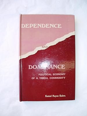 Dependence and Dominance: Political Economy of a Tribal Commodity