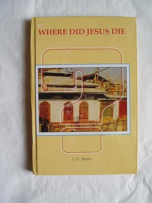 Where Did Jesus Die?