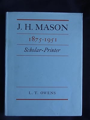 J.H.MASON 1875-1951 SCHOLAR-PRINTER