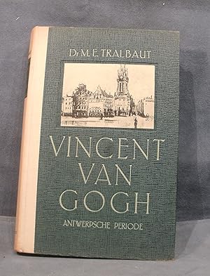 Seller image for Vincent Van Gogh in zijn Antwerpsche periode for sale by A. Van Zaelen antiquariaat