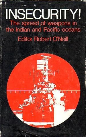 Imagen del vendedor de INSECURITY! - The Spread of Weapons in the Indian and Pacific Oceans a la venta por Jean-Louis Boglio Maritime Books