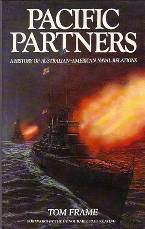 Seller image for PACIFIC PARTNERS - A History of Australian-American Naval Relations for sale by Jean-Louis Boglio Maritime Books