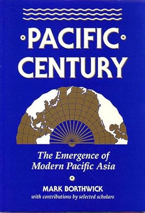 Imagen del vendedor de PACIFIC CENTURY - The Emergence of Modern Pacific Asia a la venta por Jean-Louis Boglio Maritime Books