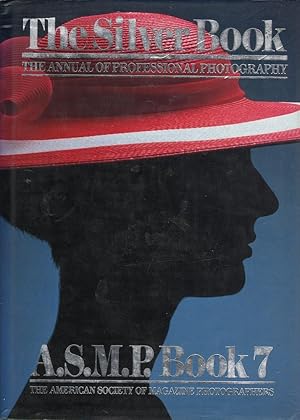 The Silver Book: The Annual of Professional Photography Book 7