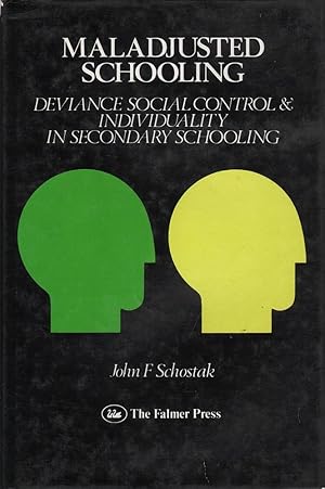Imagen del vendedor de Maladjusted Schooling: Deviance Social Control & Individuality in Secondary Schooling a la venta por Mr Pickwick's Fine Old Books