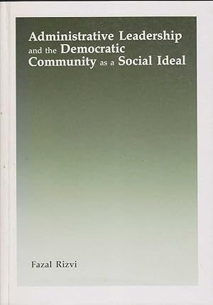 Immagine del venditore per Administrative Leadership and the Democratic Communty as a Social Ideal venduto da Mr Pickwick's Fine Old Books