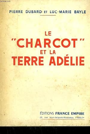Bild des Verkufers fr LE CHARCOT ET LA TERRE ADELIE. zum Verkauf von Le-Livre