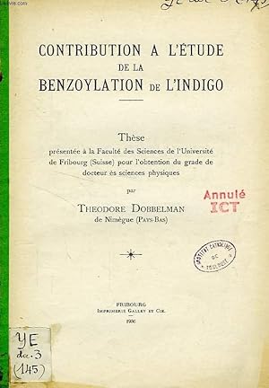 Seller image for CONTRIBUTION A L'ETUDE DE LA BENZOYLATION DE L'INDIGO (THESE) for sale by Le-Livre