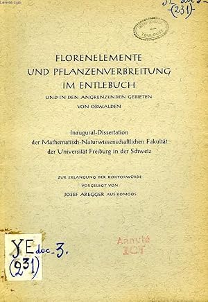 Bild des Verkufers fr FLORENELEMENTE UND PFLANZENVERBREITUNG IM ENTLEBUCH UND IN DEN ANGRENZENDEN GEBIETEN VON OBWALDEN (INAUGURAL-DISSERTATION) zum Verkauf von Le-Livre