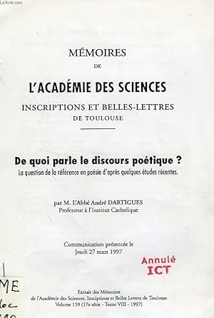 Bild des Verkufers fr MEMOIRES DE L'ACADEMIE DES SCIENCES INSCRIPTIONS ET BELLES LETTRES DE TOULOUSE, DE QUOI PARLE LE DISCOURS POETIQUE ? zum Verkauf von Le-Livre