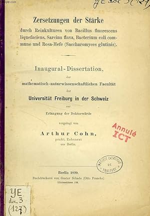 Bild des Verkufers fr ZERSETZUNGEN DER STARKE DURCH REINKULTUREN VON BACILLUS FLUORESCENS LIQUEFACIENS, SARCINA FLAVA, BACTERIUM COLI COMMUNE UND ROSA-HEFE (SACCHAROMYCES GLUTINIS) (INAUGURAL-DISSERTATION) zum Verkauf von Le-Livre