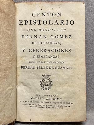 CENTON EPISTOLARIO DEL BACHILLER FERNAN GOMEZ DE CIBDAREAL ; Y GENERACIONES Y SEMBLANZAS DEL NOBL...