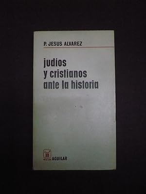 JUDIOS Y CRISTIANOS ANTE LA HISTORIA.