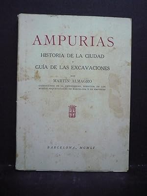 AMPURIAS : HISTORIA DE LA CIUDAD Y GUIA DE LAS EXCAVACIONES.