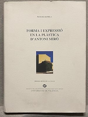 FORMA Y EXPRESIÓN EN LA PLÁSTICA D ANTONI MIRÓ.