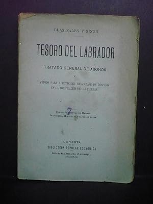 TESORO DEL LABRADOR : TRATADO GENERAL DE ABONOS Y METODO PARA APROVECHAR TODA CLASE DE DESPOJOS E...