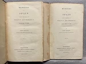 MEMOIRS OF SPAIN DURING THE REIGNS OF PHILIP IV AND CHARLES II FROM 1621 TO 1700.