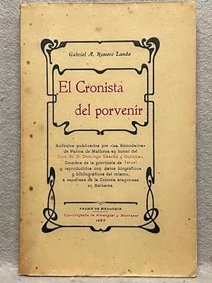 EL CRONISTA DEL PORVENIR : ARTICULOS PUBLICADOS POR LA ALMUDAINA DE PALMA DE MALLORCA EN HONOR DE...