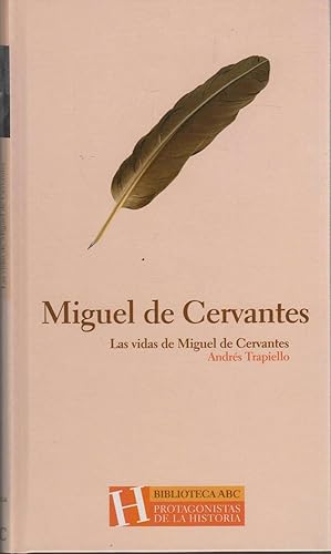 Seller image for MIGUEL DE CERVANTES Las vidas de Miguel de Cervantes. Biblioteca ABC, protagonistas de la historia. Estado nuevo for sale by Librera Hijazo