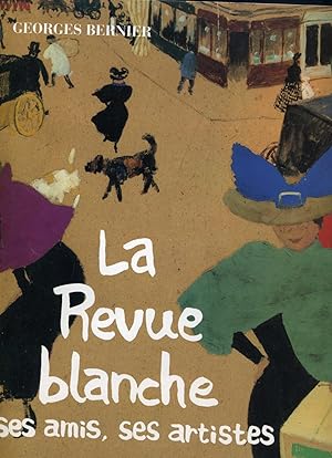 Bild des Verkufers fr LA REVUE BLANCHE. Ses amis, ses artistes. zum Verkauf von Librairie CLERC