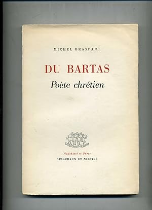 Seller image for DU BARTAS Pote Chrtien. for sale by Librairie CLERC