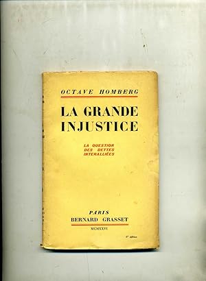 LA GRANDE INJUSTICE. La question des dettes interalliées.