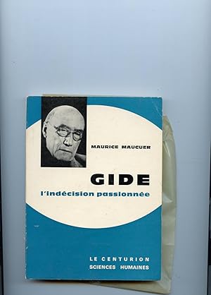 GIDE LINDÉCISION PASSIONNÉE.