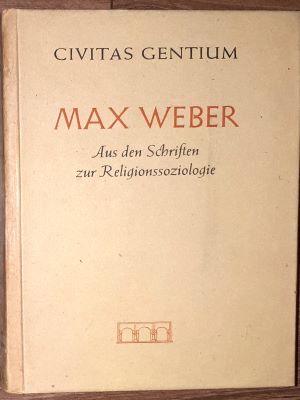 Seller image for Max Weber. Aus den Schriften zur Religionsphilosophie. Auswahl, Einleitung und Bemerkungen von M. Ernst Graf zu Solms. for sale by Antiquariat Johann Forster