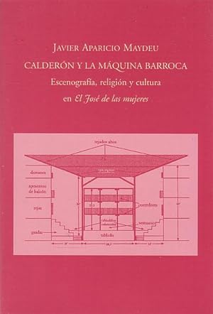 Seller image for CALDERON Y LA MAQUINA BARROCA. Escenografa, religin y cultura en "El Jos de las mujeres" for sale by Librera El Astillero