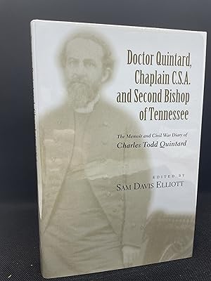 Image du vendeur pour Doctor Quintard, Chaplain C.S.A. and Second Bishop of Tennessee: The Memoir and Civil War Diary of Charles Todd Quintard (Signed First Edition) mis en vente par Dan Pope Books
