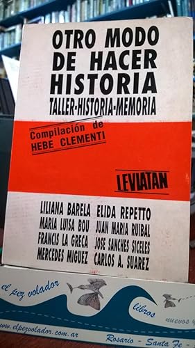 Otro Modo De Hacer Historia. Taller- Historia- Memoria
