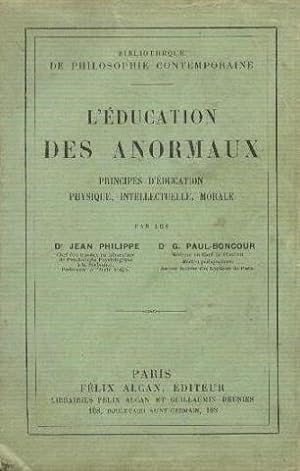 Seller image for L'ducation des anormaux principes d'ducation physique intellectuelle morale for sale by crealivres