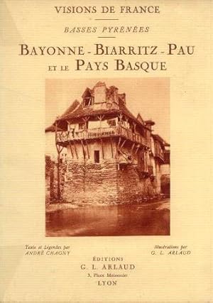 Visions de france. basses pyrénées. bayonne - biarritz - pau et le pays basque