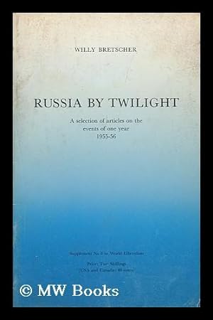 Seller image for Russia by Twilight. a Selection of Articles on the Events of One Year 1955-56 for sale by MW Books