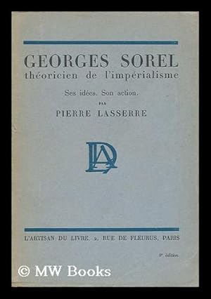 Seller image for Georges Sorel: Theoricien De L'Imperialisme. Ses Idees - Son Action for sale by MW Books