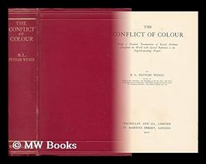 Seller image for The Conflict of Colour ; the Threatened Upheaval Throughout the World / by B. L. Putnam Weale for sale by MW Books