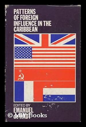 Seller image for Patterns of Foreign Influence in the Caribbean, Edited by Emanuel De Kadt for sale by MW Books