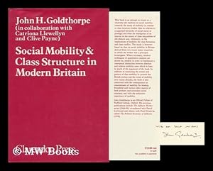 Image du vendeur pour Social Mobility and Class Structure in Modern Britain / John H. Goldthorpe, in Collaboration with Catriona Llewellyn and Clive Payne mis en vente par MW Books