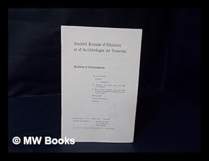 Seller image for Bulletin D'Information, Societe Royale D'Histoire Et D'Archeologie De Tournai ; Septieme Annee - No. 3 - Juillet 1983 - Trimestriel for sale by MW Books