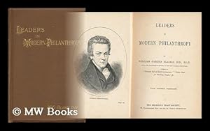 Image du vendeur pour Leaders in Modern Philanthropy / by William Garden Blaikie, . with Fifteen Portraits mis en vente par MW Books