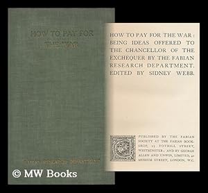 Seller image for How to Pay for the War : Being Ideas Offered to the Chancellor of the Exchequer by the Fabian Research Department for sale by MW Books