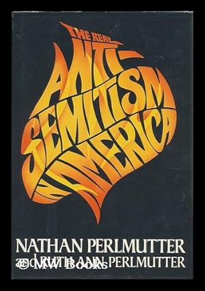 Immagine del venditore per The Real Anti-Semitism in America / by Nathan Perlmutter and Ruth Ann Perlmutter venduto da MW Books