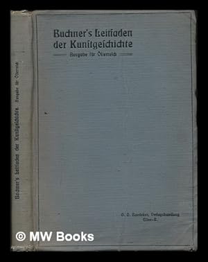 Immagine del venditore per Buchners-Howes Leitfaden Der Kunstgeschichte. Fur Hohere Lehranstalten Und Zum Selbstunterricht. Ausgabe Fur Osterreich Bearb. Von Carl Weiser Und Lola R . Ostermann venduto da MW Books